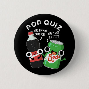 Bóton Redondo 5.08cm Pop Quiz Engraçado Soda Pop Pun Dark BG