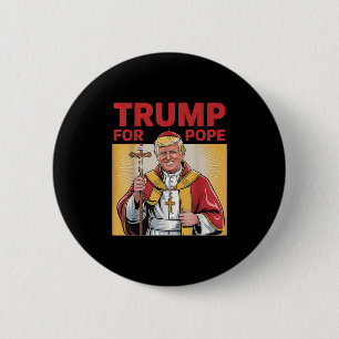 Bóton Redondo 5.08cm Pope Trump Engraçado Presidente Trump Quer Ser O N