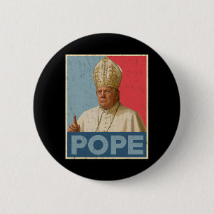 Bóton Redondo 5.08cm Pope Trump Engraçado Presidente Trump Quer Ser O N