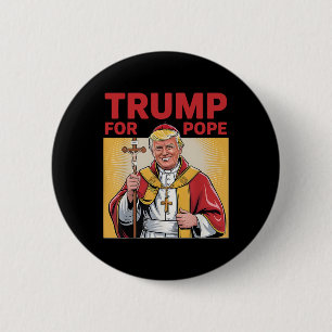 Bóton Redondo 5.08cm Pope Trump Engraçado Presidente Trump Quer Ser O N