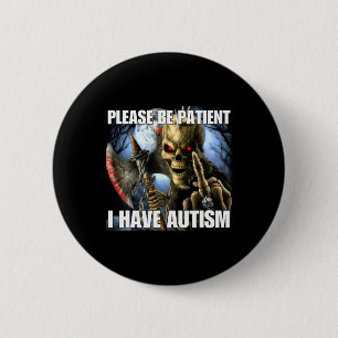 Bóton Redondo 5.08cm Por Favor Seja Paciente Eu Tenho Autismo Divertido