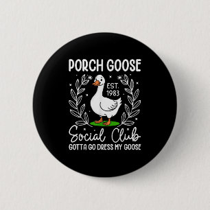 Bóton Redondo 5.08cm Porch Goose Social Club Tem Que Ir Vestir Meu Goos