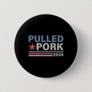 Bóton Redondo 5.08cm Pork 24 Engraçado Churrasco Sobre Eleição Política