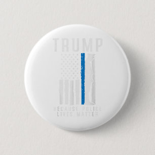 Bóton Redondo 5.08cm Porque Polícia Vive Pro Trump Thin Blue Line UF
