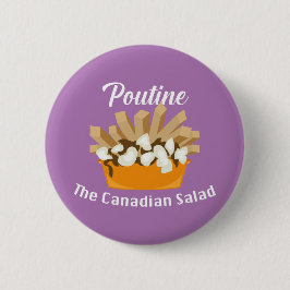 Bóton Redondo 5.08cm Poutine, A Salada Canadiana - Botão redondo