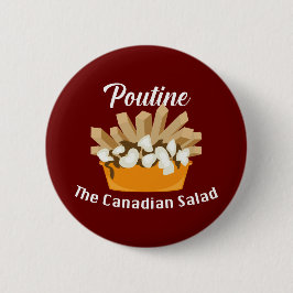 Bóton Redondo 5.08cm Poutine, A Salada Canadiana - Botão redondo