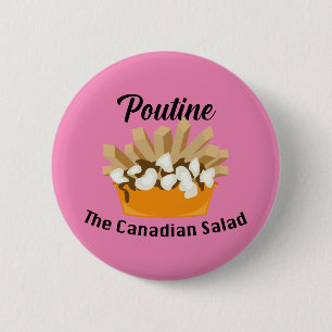Bóton Redondo 5.08cm Poutine, A Salada Canadiana - Botão redondo
