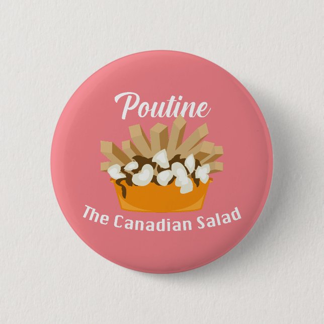 Bóton Redondo 5.08cm Poutine, A Salada Canadiana - Botão redondo (Frente)
