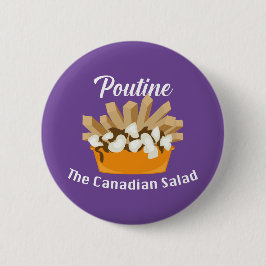 Bóton Redondo 5.08cm Poutine, A Salada Canadiana - Botão redondo