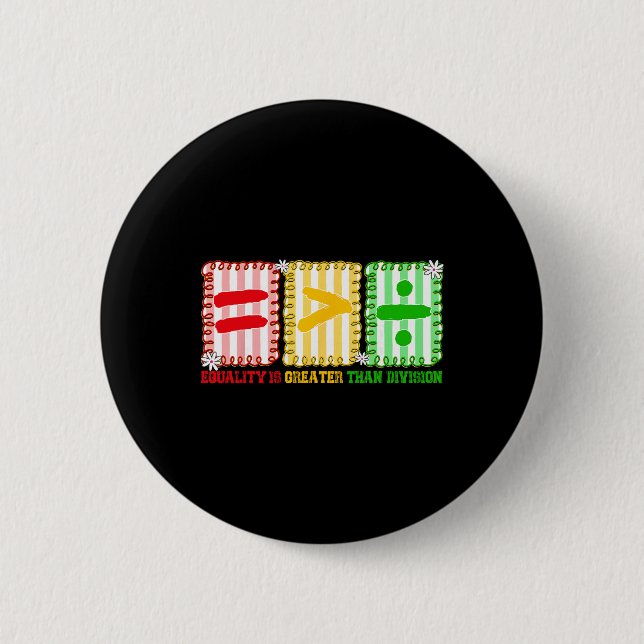 Bóton Redondo 5.08cm Preppy Equality Is Greater Than Division Math Blac (Frente)