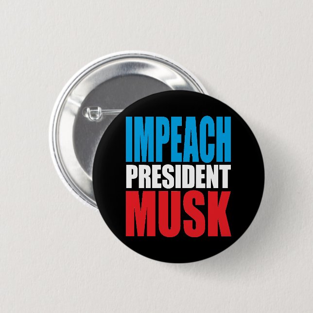 Bóton Redondo 5.08cm Presidente Impeach Musk - Anti Trump (Frente & Verso)
