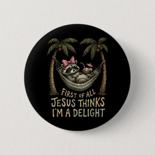 Bóton Redondo 5.08cm Primeiro De Jesus Acha Um Delícia Funny Raccoon Me