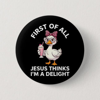 Bóton Redondo 5.08cm Primeiro De Tudo Jesus Acha Que Sou Um Design Delí