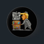 Bóton Redondo 5.08cm Prison Trump Presidential Library<br><div class="desc">Prison Trump Presidential Library</div>