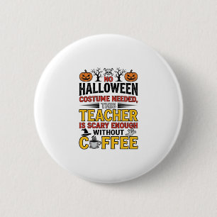 Bóton Redondo 5.08cm Professor de Halloween Sem Roupa Necessária Café E