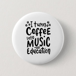 Bóton Redondo 5.08cm Professor De Música Transforma Café Em Educação Mu