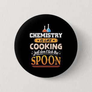 Bóton Redondo 5.08cm Professor de presentes Química É Como Cozinhar