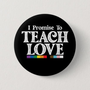 Bóton Redondo 5.08cm Professor Orgulho LGBT Eu Prometo Ensinar Amor Gay