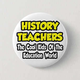 Bóton Redondo 5.08cm Professores de História... Crianças Legal do Mundo