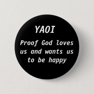 Bóton Redondo 5.08cm Proof God loves us and wants us to happy, YAOI