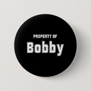 Bóton Redondo 5.08cm Propriedade De Bobby Funny Bachelorette Gifts Para