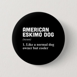 Bóton Redondo 5.08cm Proprietário de Cachorro Eskimo Americano