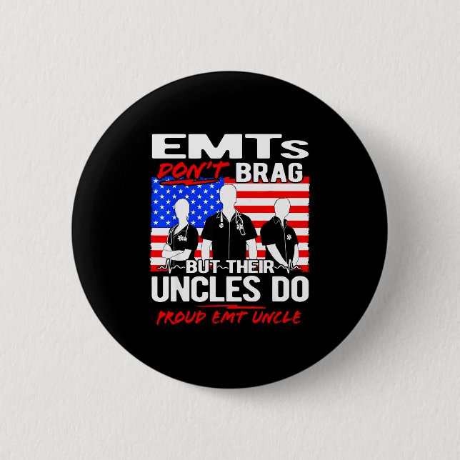 Bóton Redondo 5.08cm Proud Emt Uncle - Funny Ems Family Quote Emts Don' (Frente)