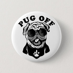 Bóton Redondo 5.08cm Pug Off   Humor Engraçado Para Pug Lovers