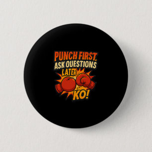 Bóton Redondo 5.08cm Punch First Pergunte Depois Ko Boxing Art