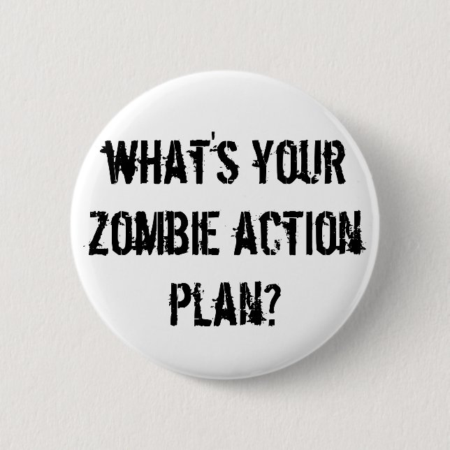 Bóton Redondo 5.08cm que é seu plano de acção do zombi? (Frente)