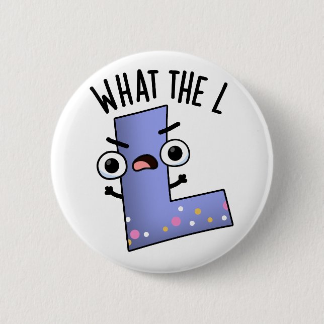 Bóton Redondo 5.08cm Que Letra L Engraçada L Pun (Frente)