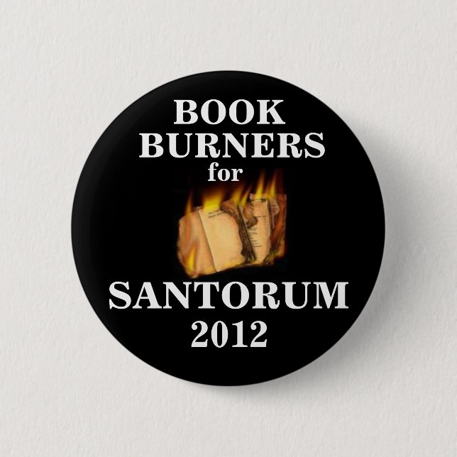 Bóton Redondo 5.08cm Queimadores do livro para Santorum 2012 (Frente)