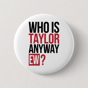 Bóton Redondo 5.08cm Quem É Taylor De Qualquer Forma Ew Girl Taylor Nom