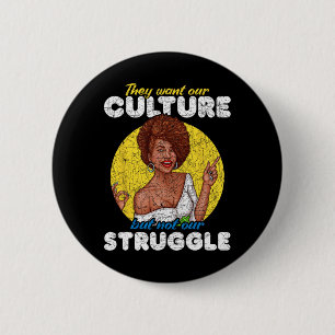 Bóton Redondo 5.08cm Queremos nossa cultura e não nossa história negra