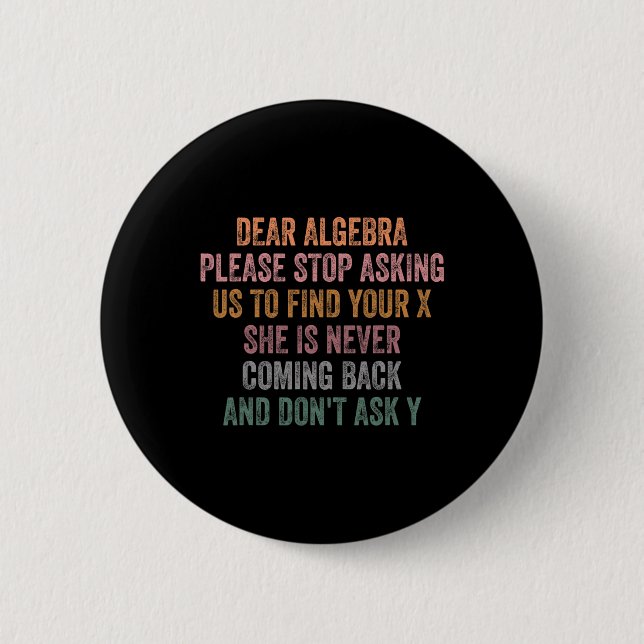 Bóton Redondo 5.08cm Querida Álgebra Piada Sarcástica Frase Para Camise (Frente)