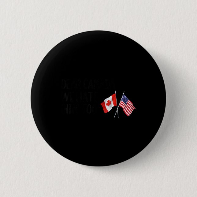 Bóton Redondo 5.08cm Querido Canadá, Nós O Odiamos Também (Frente)
