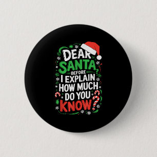 Bóton Redondo 5.08cm Querido Papai Noel Antes de Eu Explicar Quanto Voc