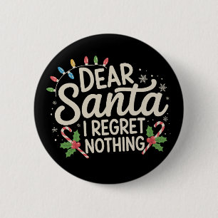 Bóton Redondo 5.08cm Querido Papai Noel Não Me Arrependo De Nada Natal