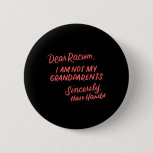 Bóton Redondo 5.08cm Querido Racismo Eu Não Sou Meus Avós História Negr