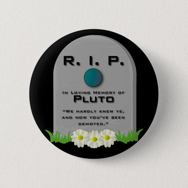 Bóton Redondo 5.08cm R.I.P. Pluto (Frente)