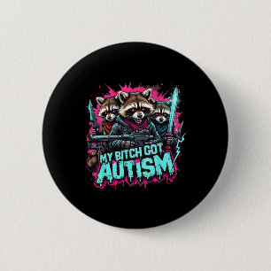 Bóton Redondo 5.08cm Raccoon Meming My got Autism Engraçado Autismo Sen