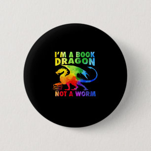 Bóton Redondo 5.08cm Rainbows Eu sou um Dragão de Livro Não Um Verme LG