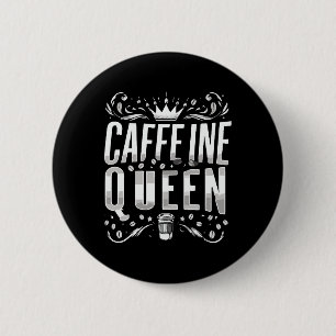 Bóton Redondo 5.08cm rainha da cafeína