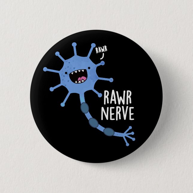 Bóton Redondo 5.08cm Rawr Nerve Funny Neuron Nerve Pun Dark BG (Frente)