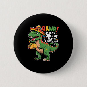 Bóton Redondo 5.08cm Rawr Significa Cinco De Mayo Em Tac Dinossauro Men