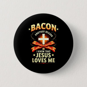 Bóton Redondo 5.08cm Razão do Bacon Cristão Eu Sei Que Jesus Me Ama