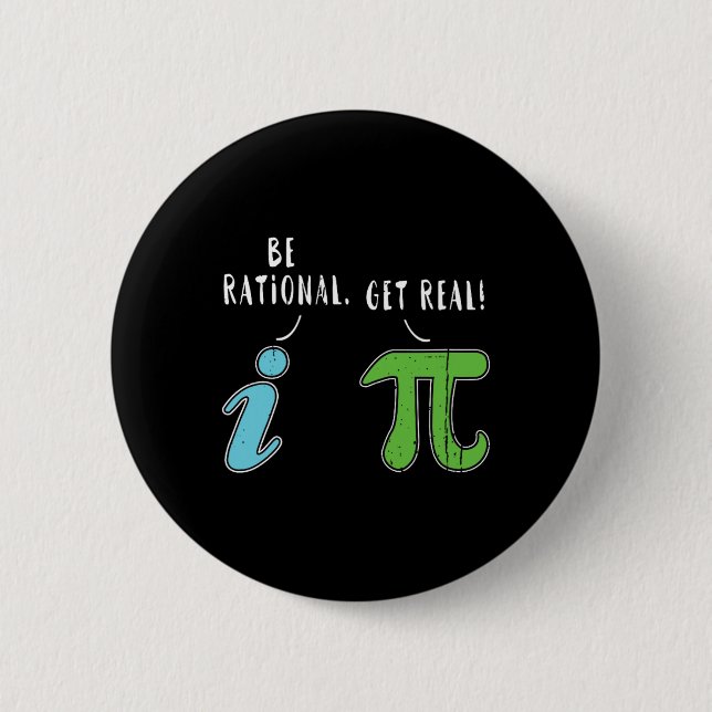 Bóton Redondo 5.08cm Real Be Rational Engraçado Math Memth Nerd Pi Day (Frente)