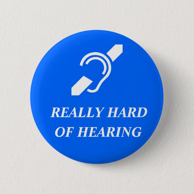 Bóton Redondo 5.08cm Realmente com deficiência auditiva (Frente)