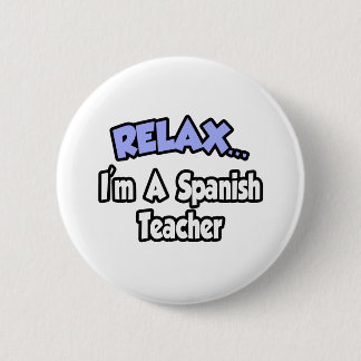 Bóton Redondo 5.08cm Relaxe... sou professor espanhol