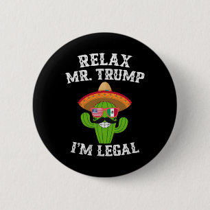 Bóton Redondo 5.08cm Relaxe Sr. Trump Eu Sou Legal - Divertido Cinco De